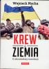 Mucha Wojciech Krew I ziemia. O ukrainskiej rewolucji. Warszawa: Fronda, 2014. 352 s. Pol.